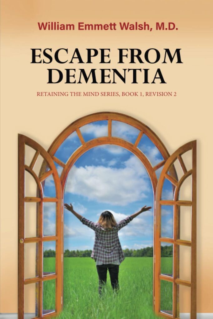 Escape From Dementia by W. Emmett Walsh